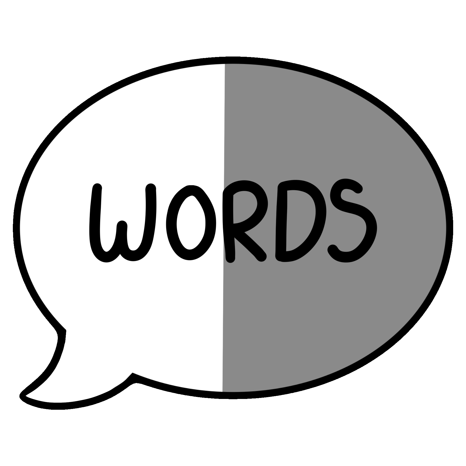 A speech bubble that says “words”. The second half of the bubble is grey instead of white.